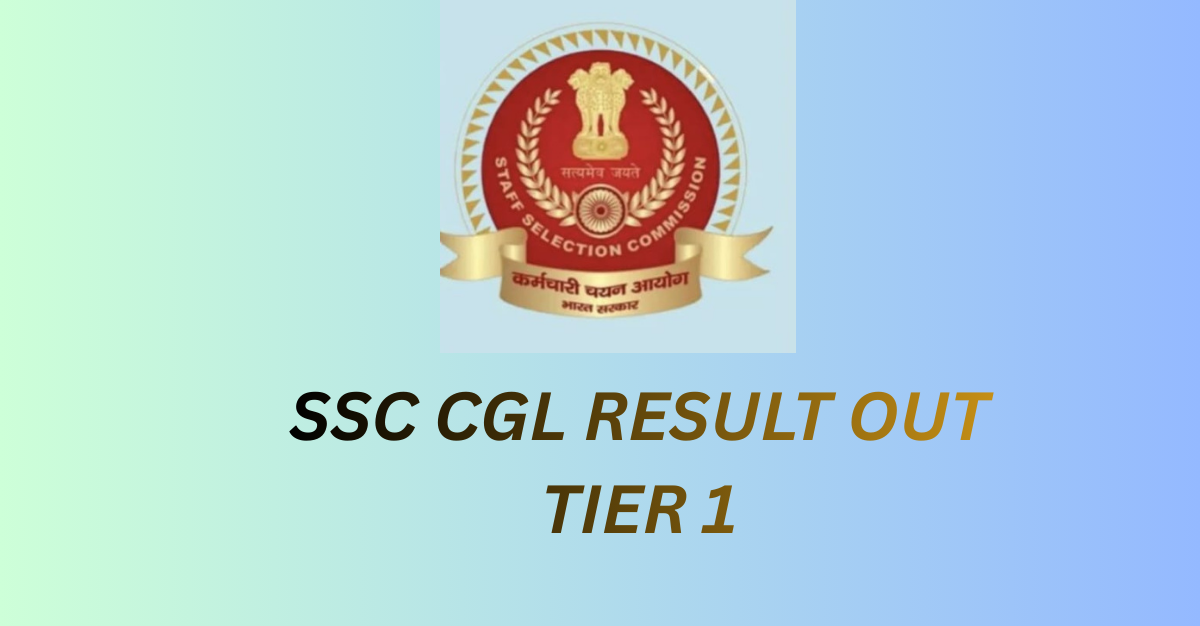 SSC CGL RESULT OUT TIER 1