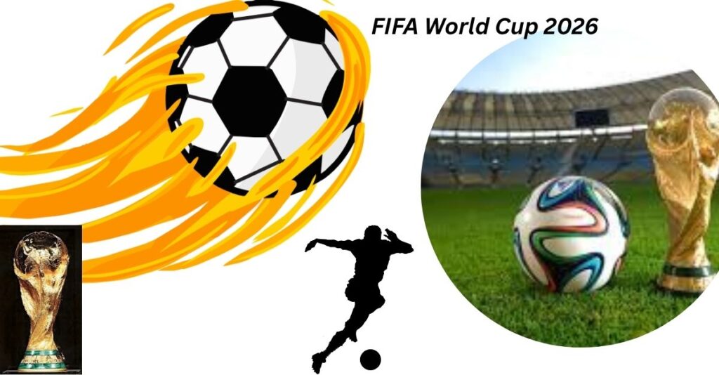 FIFA World Cup 2026: इतिहास का सबसे बड़ा फुटबॉल महाकुंभ