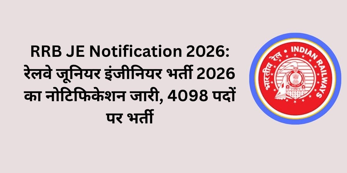 RRB JE Notification 2026