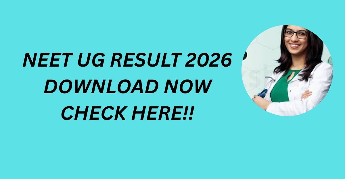 NEET UG RESULT 2026 DOWNLOAD NOW CHECK HERE!!