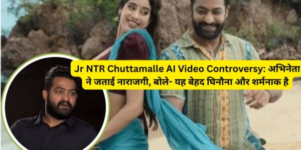 Jr NTR Reacts to ‘Chuttamalle’ AI-Morphed Video, Calls It Disgusting and Shameless